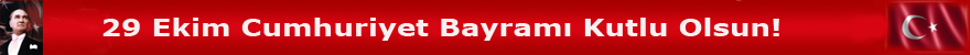 29 Ekim Cumhuriyet Bayramýnýz Kutlu Olsun